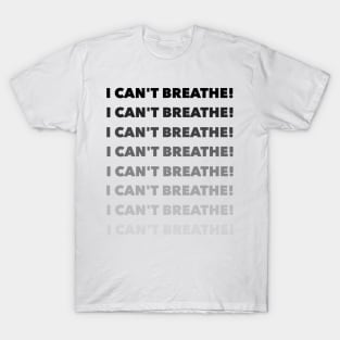 I can't breathe T-Shirt